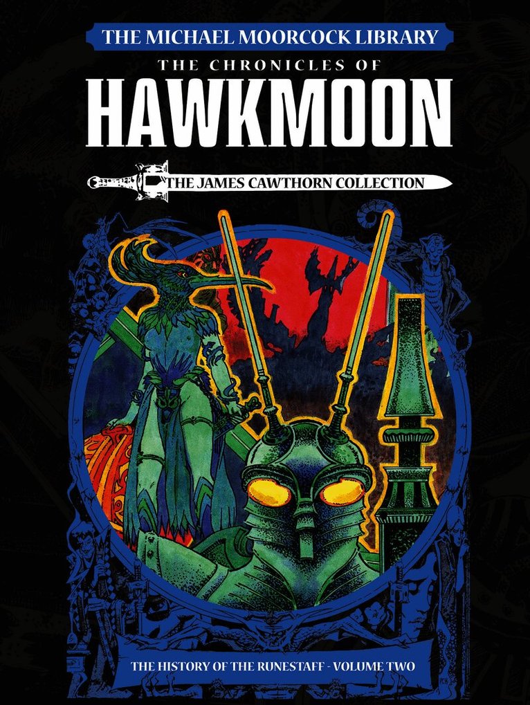 James Cawthorn, Michael Moorcock - Michael Moorcock Library: Hawkmoon: The History of the Runestaff 2 The James Cawthorn Collection, Inbunden