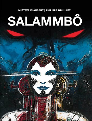 Gustave Flaubert, Philippe Druillet - Salammbo, Inbunden