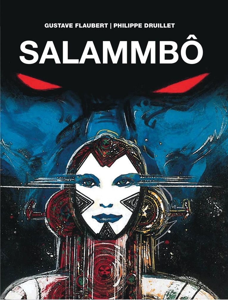 Gustave Flaubert, Philippe Druillet, Philippe Druillet - Salammbo, Inbunden