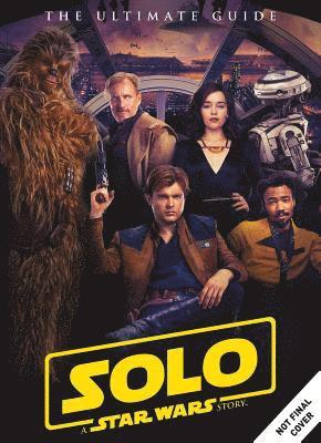 Solo: A Star Wars Story Ultimate Guide 1