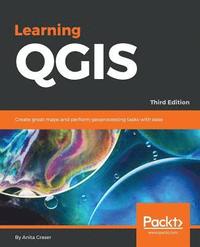 bokomslag Learning QGIS - Third Edition