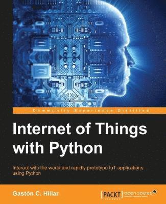 Gastón C. Hillar - Internet of Things with Python, Häftad