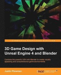 bokomslag 3D Game Design with Unreal Engine 4 and Blender
