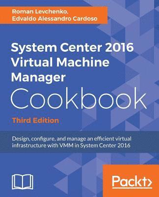 bokomslag System Center 2016 Virtual Machine Manager Cookbook