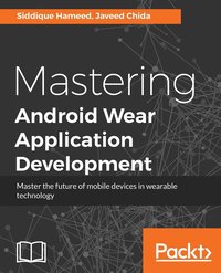 bokomslag Mastering Android Wear Application Development