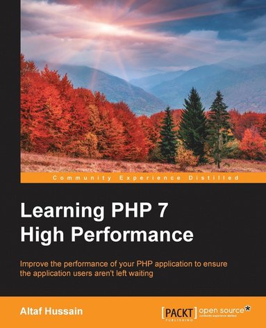 Altaf Hussain - Learning PHP 7 High Performance, Häftad