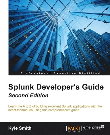 bokomslag Splunk Developer's Guide - Second Edition