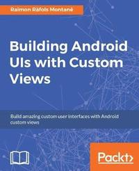 bokomslag Building Android UIs with Custom Views