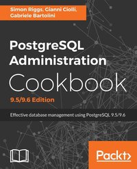 bokomslag PostgreSQL Administration Cookbook, 9.5/9.6 Edition