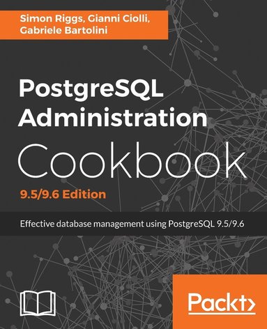 bokomslag PostgreSQL Administration Cookbook, 9.5/9.6 Edition
