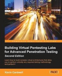 bokomslag Building Virtual Pentesting Labs for Advanced Penetration Testing -