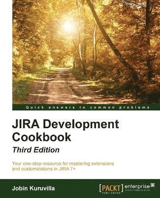 Jobin Kuruvilla - JIRA Development Cookbook - Third Edition, Häftad