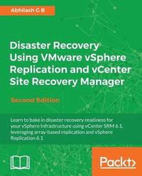 bokomslag Disaster Recovery using VMware vSphere Replication and vCenter Site Recovery Manager