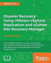 bokomslag Disaster Recovery Using VMware vSphere Replication and vCenter Site Recovery Manager -