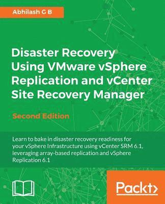 bokomslag Disaster Recovery using VMware vSphere Replication and vCenter Site Recovery Manager