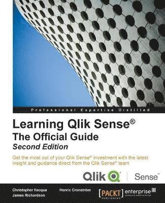 Christopher Ilacqua, Henric Cronstrom, James Richardson, Henric Cronström, Christopher, Ilacqua, Henric, Cronström - Learning Qlik Sense®: The Official Guide -, Häftad