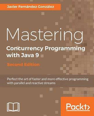 bokomslag Mastering Concurrency Programming with Java 9 - Second Edition