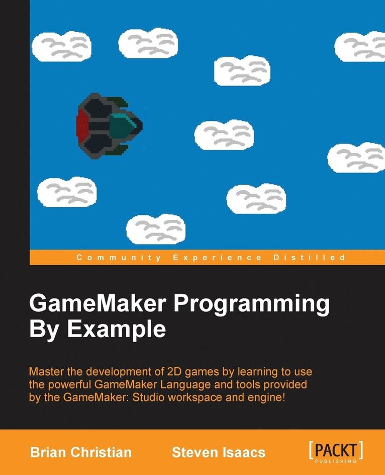 Brian Christian, Steven Isaacs, Steve Isaacs - GameMaker Programming By Example, Häftad