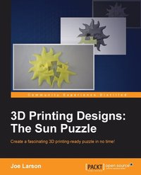 bokomslag 3D Printing Designs: The Sun Puzzle