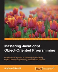 bokomslag Mastering JavaScript Object-Oriented Programming