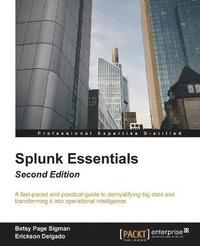 bokomslag Splunk Essentials - Second Edition: Operational Intelligence at your fingertips