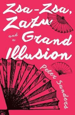 Zsa-Zsa, Zazu and a Grand Illusion 1