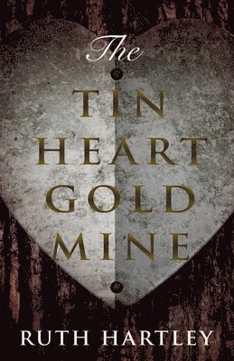 The Tin Heart Gold Mine 1