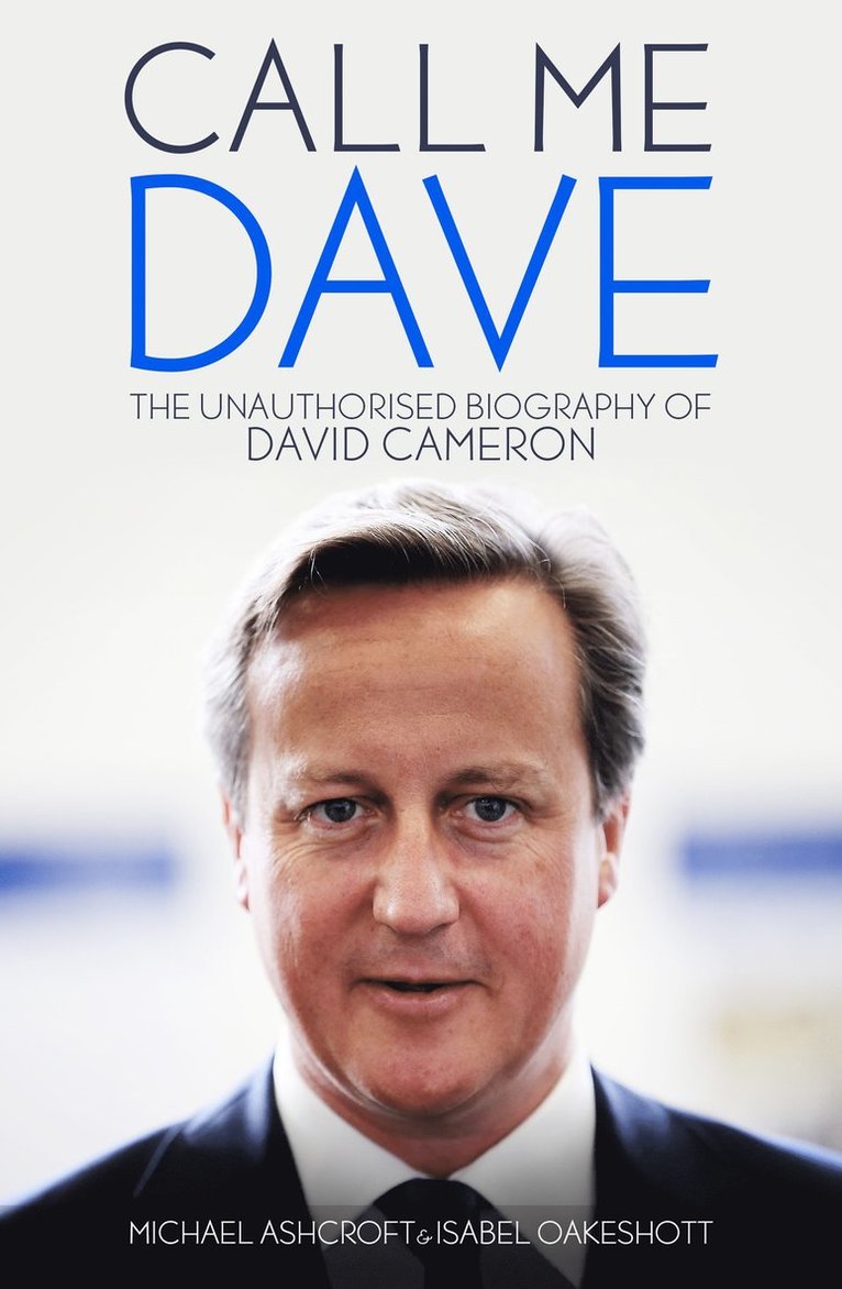 Michael A. Ashcroft, Isabel Oakeshott - Call Me Dave, Häftad