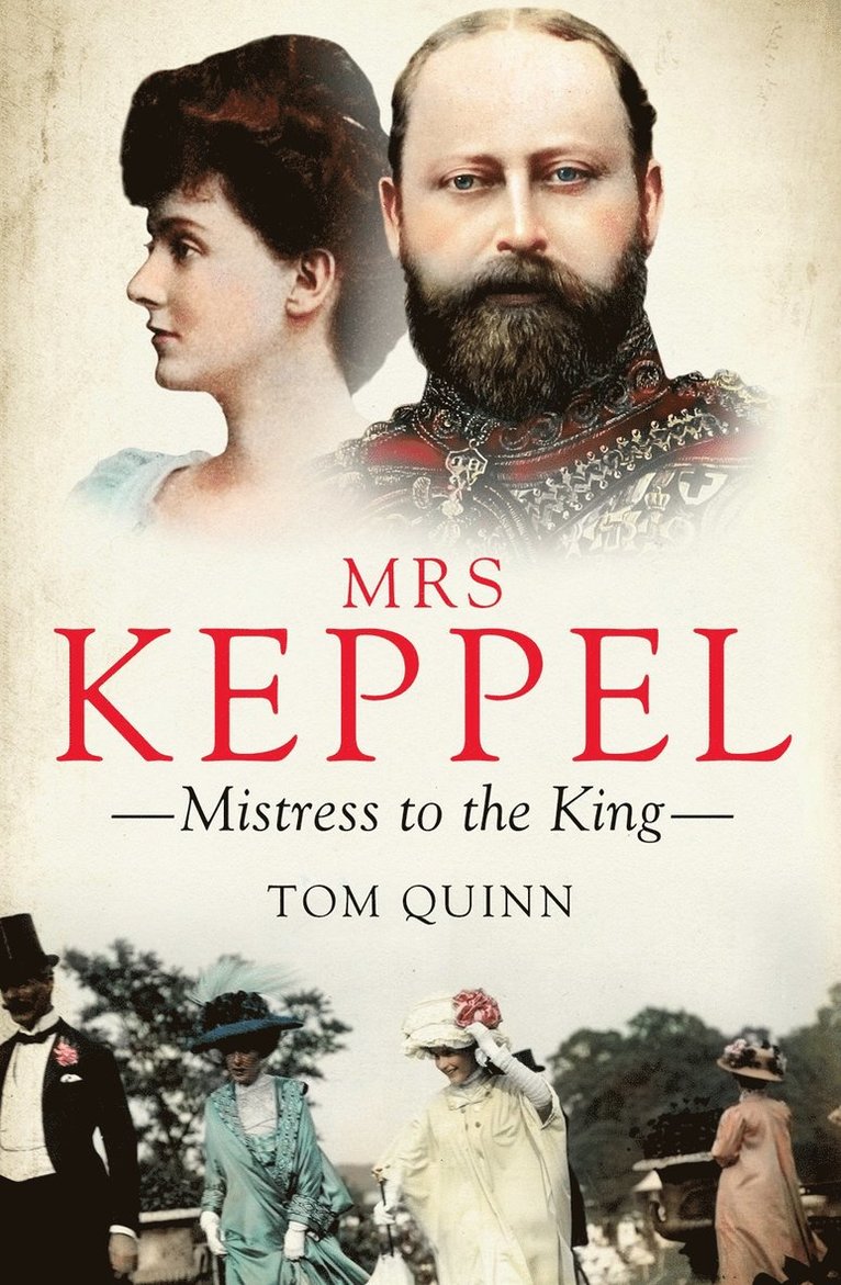 Tom Quinn - Mrs Keppel, Inbunden