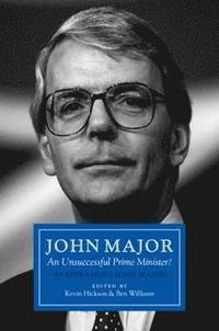 bokomslag John Major: An Unsuccessful Prime Minister?