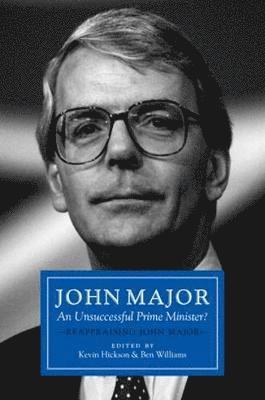 bokomslag John Major: An Unsuccessful Prime Minister?