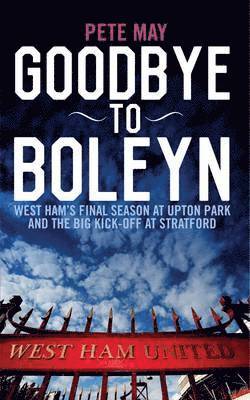 Goodbye to Boleyn 1