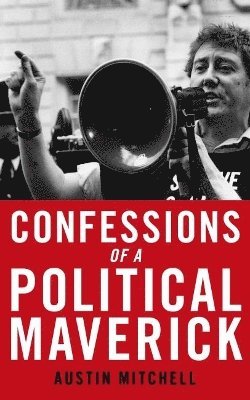 Confessions of a Maverick MP 1