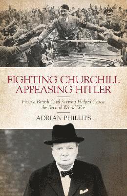 Fighting Churchill, Appeasing Hitler 1