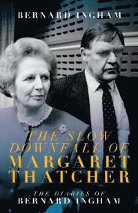 bokomslag The The Slow Downfall of Margaret Thatcher
