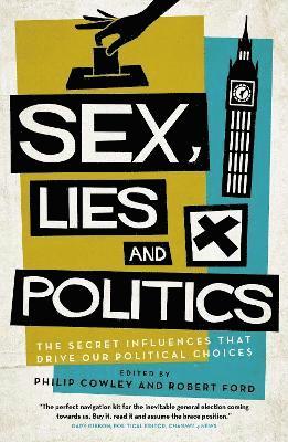Philip Cowley, Robert Ford - Sex, Lies and Politics, Häftad