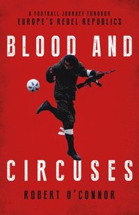 bokomslag Blood and Circuses