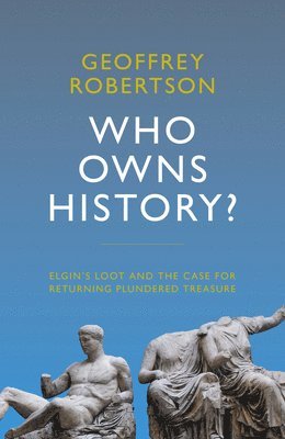 Geoffrey Robertson, QC Robertson, Geoffrey - Who Owns History?, Inbunden