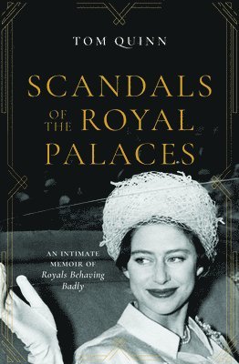 Tom Quinn - Scandals of the Royal Palaces, Häftad