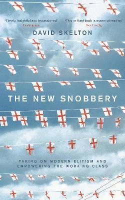 David Skelton - New Snobbery, Inbunden