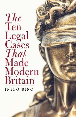 Ten Legal Cases That Made Modern Britain 1