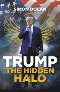 bokomslag Trump: The Hidden Halo
