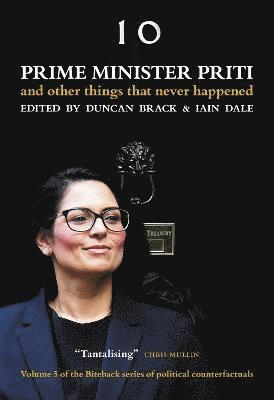 Prime Minister Priti: And Other Things That Never Happened 1
