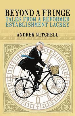 Andrew Mitchell - Beyond A Fringe, Inbunden