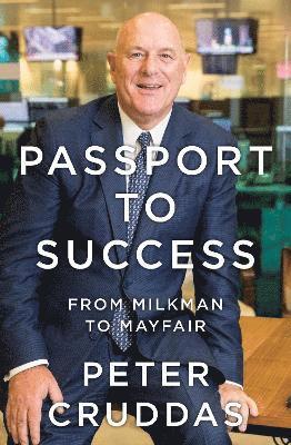 Peter Cruddas - Passport to Success, Inbunden