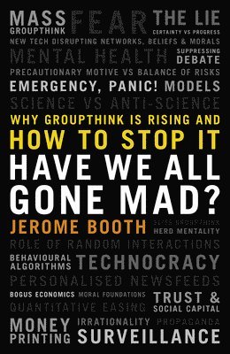 Jerome Booth - Have We All Gone Mad?, Inbunden