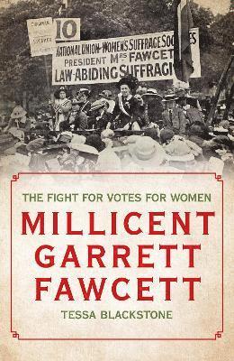Tessa Blackstone - Millicent Garrett Fawcett, Inbunden