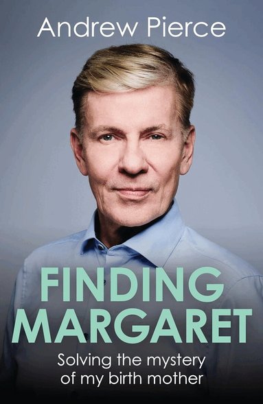 Andrew Pierce - Finding Margaret, Inbunden