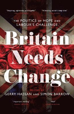 Gerry Hassan - Britain Needs Change, Inbunden