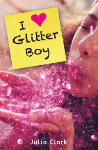 bokomslag I [Heart] Glitter Boy